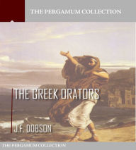 Title: The Greek Orators, Author: J.F. Dobson