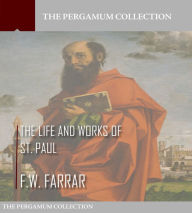 Title: The Life and Work of St. Paul, Author: F.W. Farrar