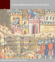 Title: Chronicles of the Crusades: Contemporary Narratives of the Crusade of Richard Coeur de Lion, and of the Crusade of Saint Louis, Author: Geoffrey of Devizes|| Geoffrey of Vinsauf || Jean de Joinville