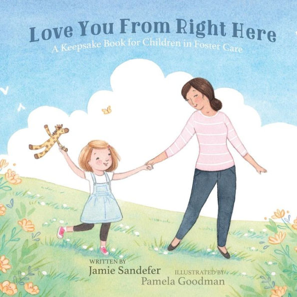 Love You From Right Here: A Keepsake Book for Children Foster Care