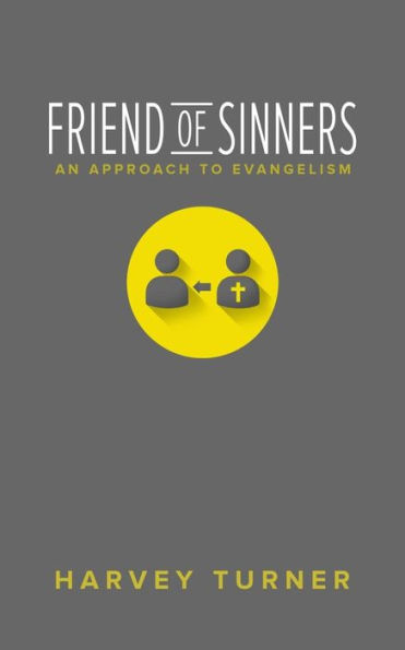 Friend of Sinners: An Approach to Evangelism