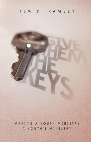 Give Them The Keys: Making a Youth Ministry Youth's