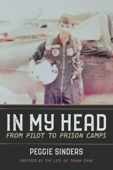 In My Head: From Pilot to Prison Camps