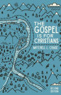 The Gospel is for Christians: Second Edition