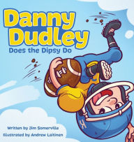 Read books online for free without downloading Danny Dudley Does the Dipsy Do PDF ePub MOBI 9781632964403 in English