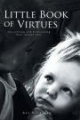 Little Book of Virtues: Uncovering and Unleashing Your Innate Self