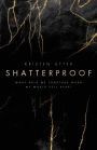 Shatterproof: What Held Me Together When My World Fell Apart
