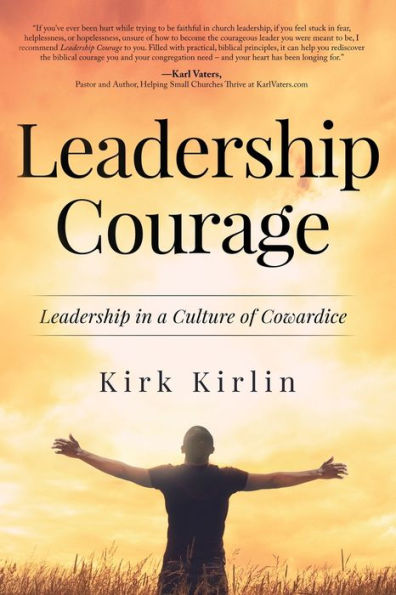 Leadership Courage: a Culture of Cowardice