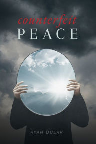 Online free download ebooks pdf Counterfeit Peace by Ryan Duerk 9781632966889