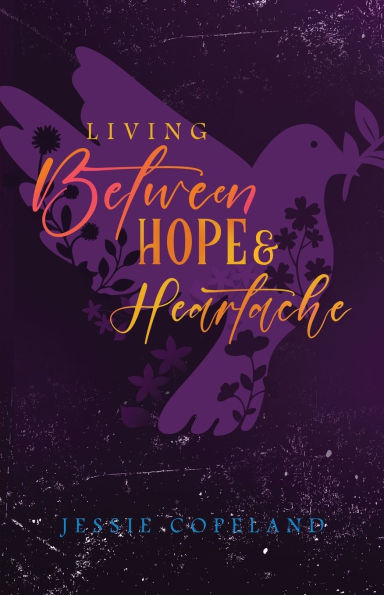 Living Between Hope and Heartache