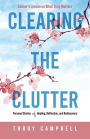 Clearing the Clutter: Personal Stories of Healing, Reflection, and Rediscovery