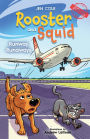 Rooster and Squid: Runway Runaways