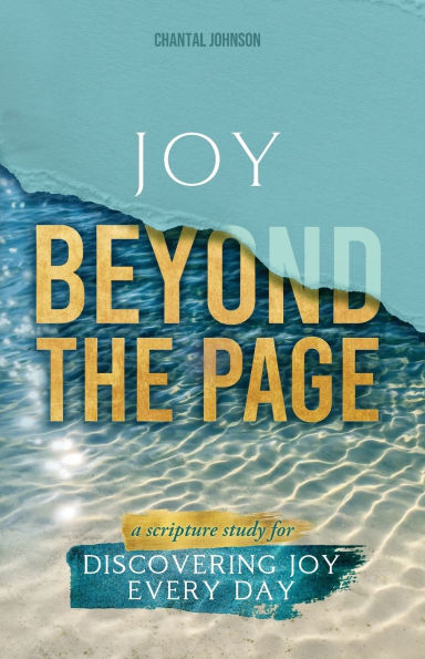 Joy Beyond the Page: A Scripture Study for Discovering Joy Every Day