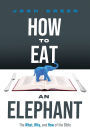 How to Eat an Elephant: The What, Why, and How of the Bible