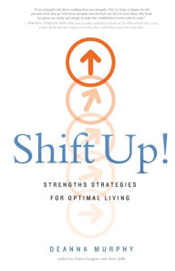 Title: Shift Up!: Strengths Strategies for Optimal Living, Author: ZDR