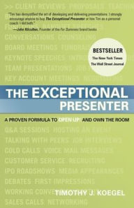 Title: The Exceptional Presenter, Author: Tim Koegel