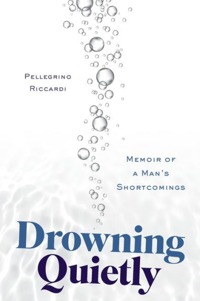 Drowning Quietly: Memoir of a Man's Shortcomings