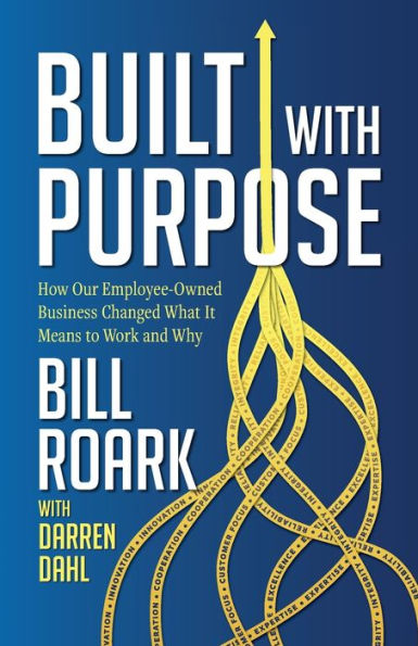 Built with Purpose: How Our Employee-Owned Business Changed What it Means to Work and Why