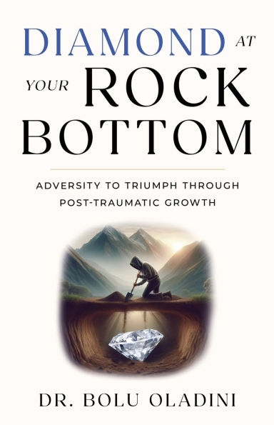 Diamond at Your Rock Bottom: Adversity to Triumph Through Post-Traumatic Growth