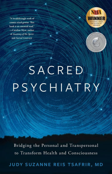 Sacred Psychiatry: Bridging the Personal and Transpersonal to Transform Health Consciousness