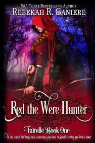 Title: Red the Were Hunter, Author: Rebekah R Ganiere