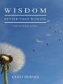 Wisdom Better than Wishing: Book 1 in the 1 Month Wiser Series