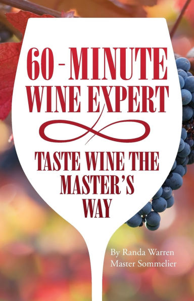 60 - Minute Wine Expert: Taste The Master's Way