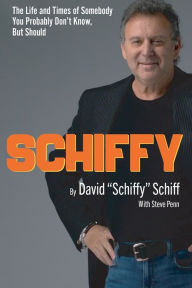 Schiffy - The Life and Times of Somebody You Probably Don't Know, But Should