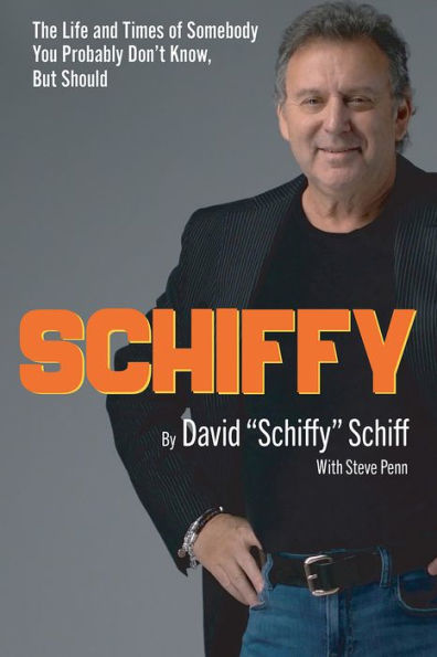 Schiffy - The Life and Times of Somebody You Probably Don't Know, But Should