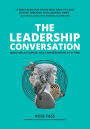 THE LEADERSHIP CONVERSATION: Make bold change, one conversation at a time