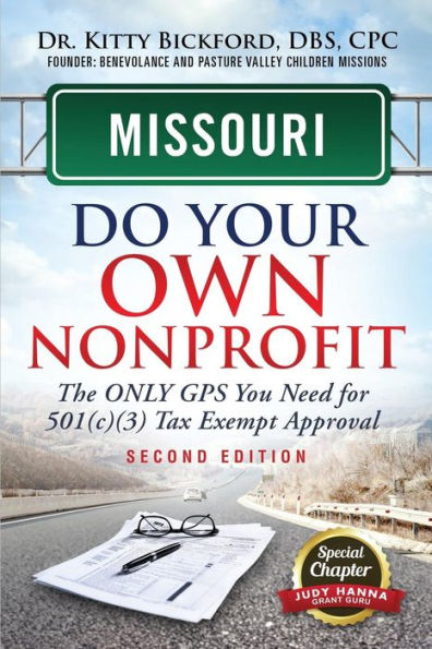 Missouri Do Your Own Nonprofit: The Only GPS You Need For 501c3 Tax Exempt Approval