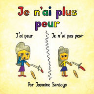 Title: Je n'ai plus peur, Author: Jasmine Santoyo