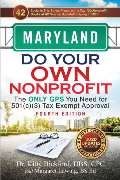 Maryland Do Your Own Nonprofit: The Only GPS You Need for 501c3 Tax Exempt Approval