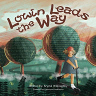 Title: Lowin Leads the Way, Author: Krystal Willoughby