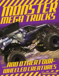 Title: Monster Mega Trucks: . . . And Other Four-Wheeled Creatures, Author: Tim Kane