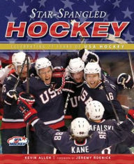 Title: Star-Spangled Hockey: Celebrating 75 Years of USA Hockey, Author: Kevin Allen
