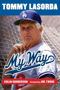 Title: Tommy Lasorda: My Way, Author: Colin Gunderson