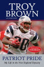 Patriot Pride: My Life in the New England Dynasty