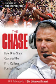 Title: The Chase: How Ohio State Captured the First College Football Playoff, Author: Bill Rabinowitz
