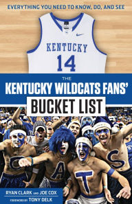 Title: The Kentucky Wildcats Fans' Bucket List, Author: Ryan Clark