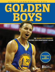 Title: Golden Boys: The Golden State Warriors' Historic 2015 Championship Season, Author: Bay Area News Group