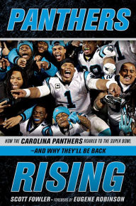 Title: Panthers Rising: How the Carolina Panthers Roared to the Super Bowl-and Why They'll Be Back!, Author: Scott Fowler