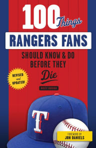 Title: 100 Things Rangers Fans Should Know & Do Before They Die, Author: Rusty Burson
