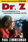 Dr. Z: The Lost Memoirs of an Irreverent Football Writer