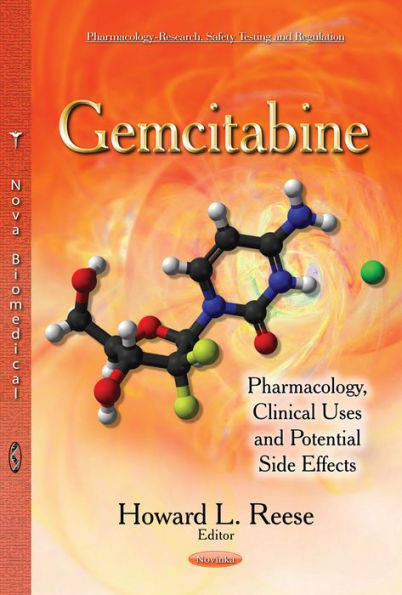 Gemcitabine: Pharmacology, Clinical Uses and Potential Side Effects