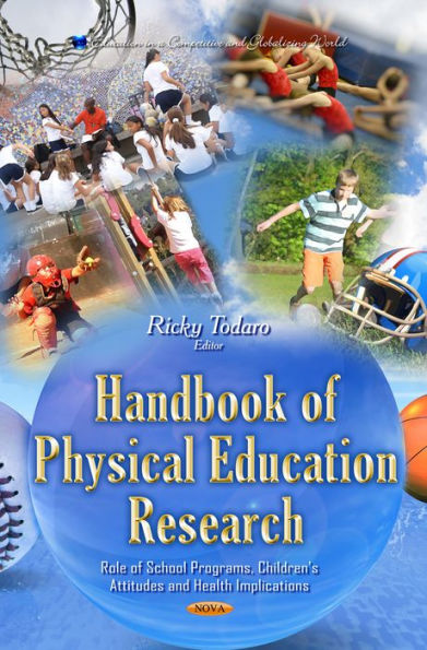 Handbook of Physical Education Research: Role of School Programs, Children's Attitudes and Health Implications