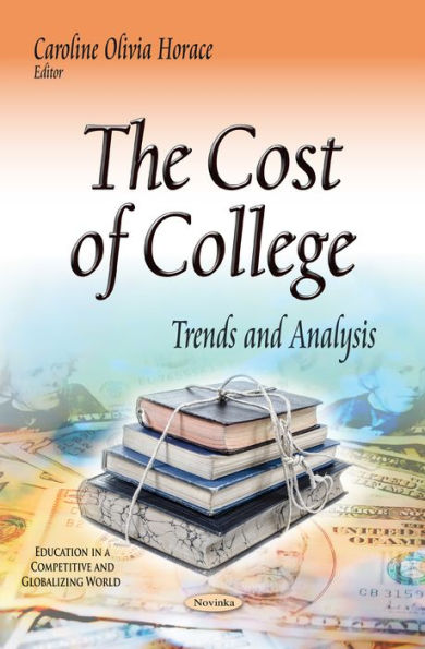 Cost of College, The: Trends and Analysis