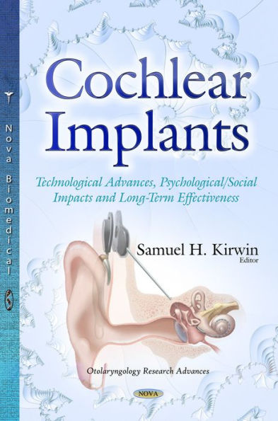 Cochlear Implants: Technological Advances, Psychological/Social Impacts and Long-Term Effectiveness