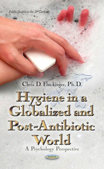 Hygiene in a Globalized and Post-Antibiotic World: A Psychology Perspective