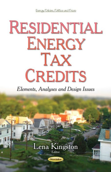 Residential Energy Tax Credits: Elements, Analyses and Design Issues